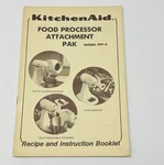 Kitchenaid Food Processor Attachment Pak Recipe Instruction Owners Manual. Fixed Price $13.56.