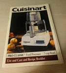 2002, "cuisinart Classic 7-CUP Food Processor Use & Care" Recipe Booklet. Fixed Price $9.99.
